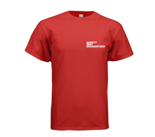 Safety Isnt Guaranteed T-shirt