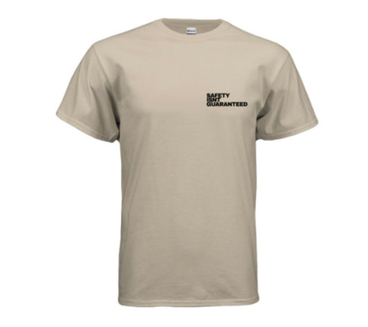 Safety Isnt Guaranteed T-shirt