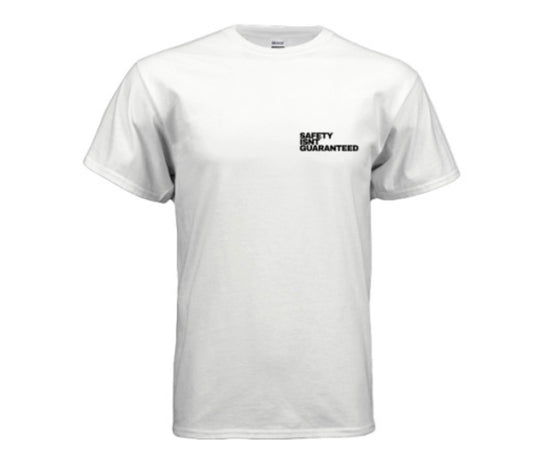 Safety Isnt Guaranteed T-shirt