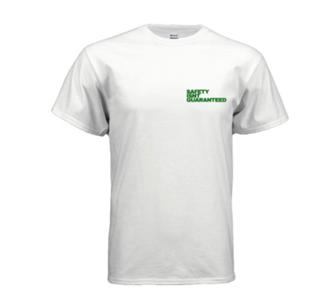 Safety Isnt Guaranteed T-shirt