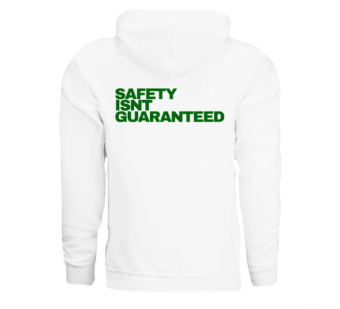 Safety Isnt Guaranteed Hoodie