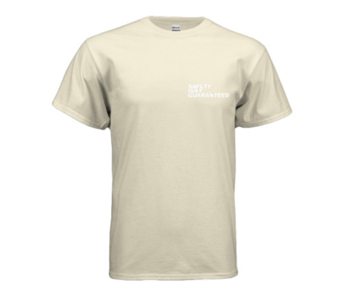 Safety Isnt Guaranteed T-shirt