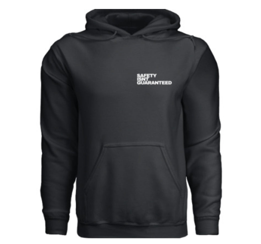 Safety Isnt Guaranteed Hoodie