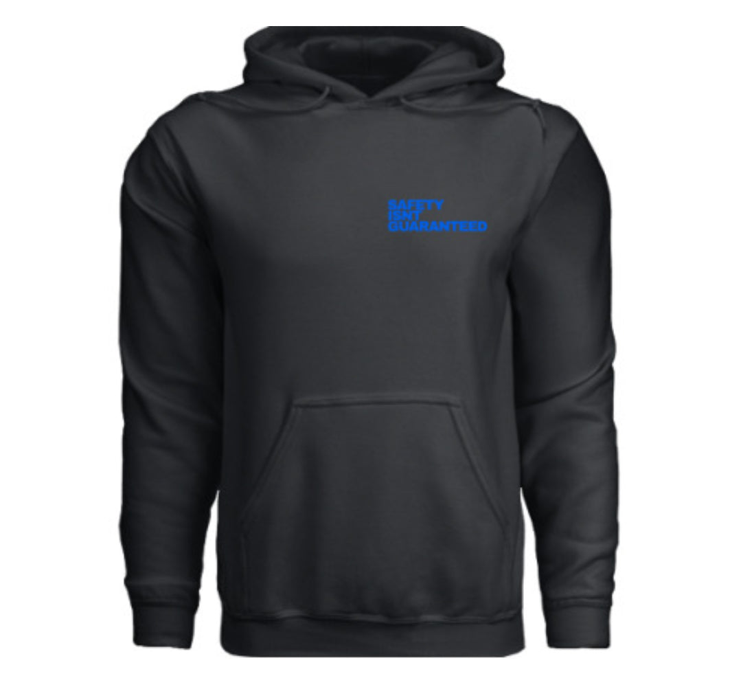 Safety Isnt Guaranteed Hoodie