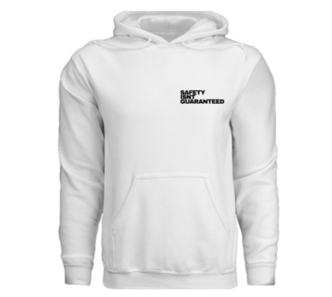 Safety Isnt Guaranteed Hoodie