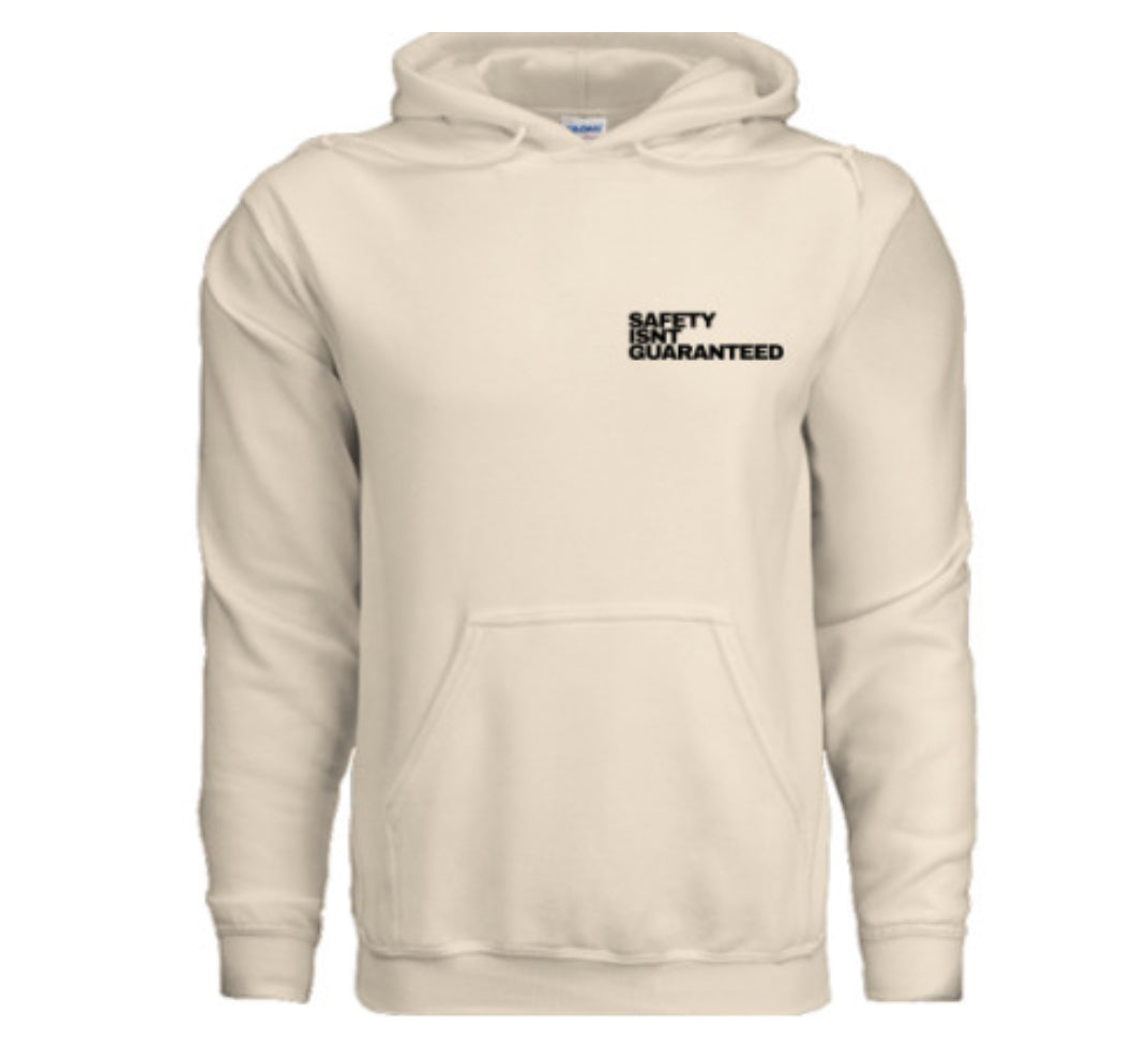 Safety Isnt Guaranteed Hoodie