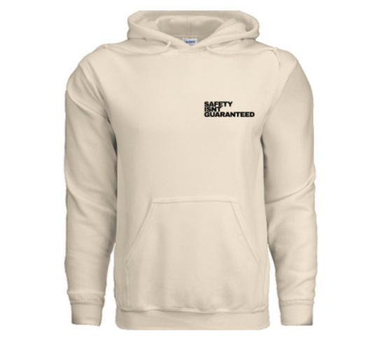 Safety Isnt Guaranteed Hoodie