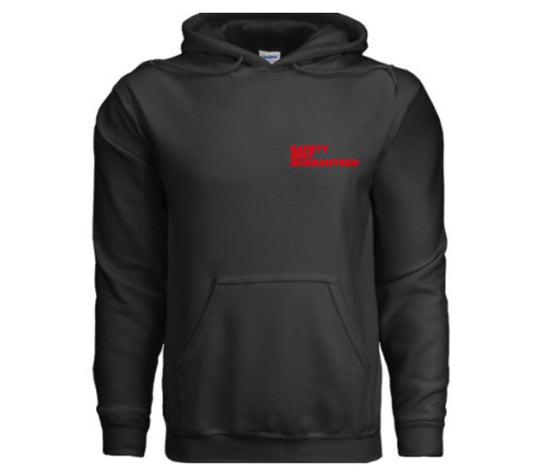 Safety Isnt Guaranteed Hoodie