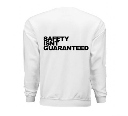 Safety Isnt Guaranteed Sweater