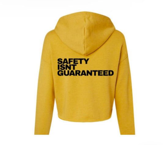Safety Isnt Guaranteed Hoodie