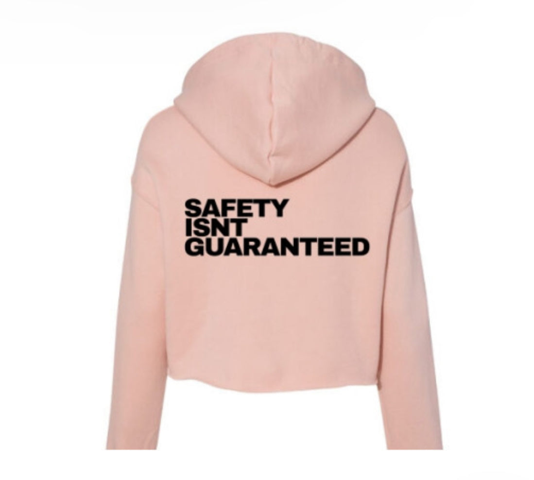 Safety Isnt Guaranteed Hoodie