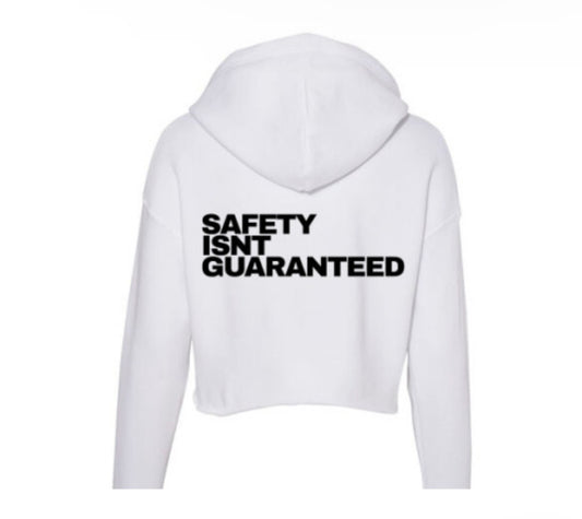 Safety Isnt Guaranteed Hoodie