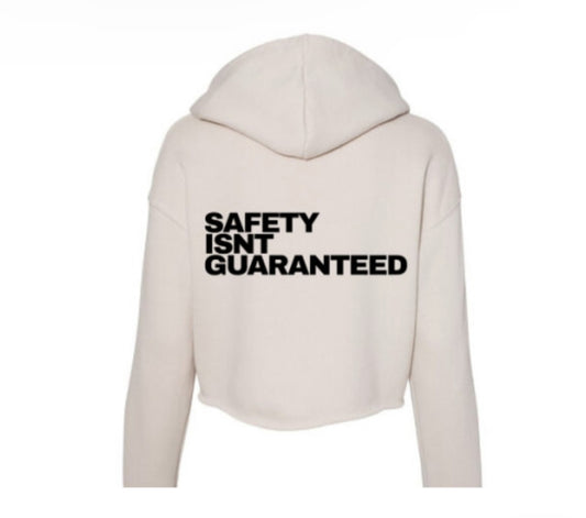 Safety Isnt Guaranteed Hoodie