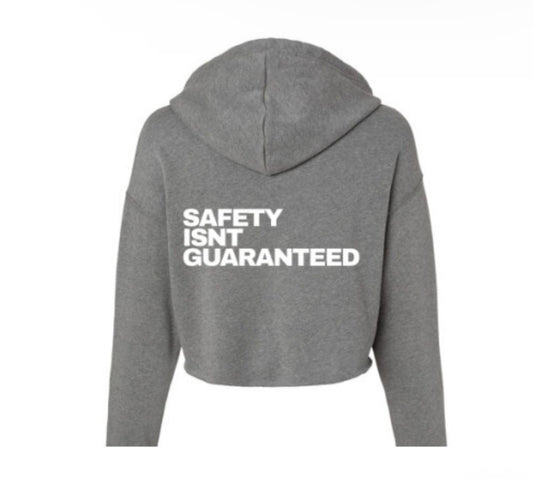 Safety Isnt Guaranteed Hoodie