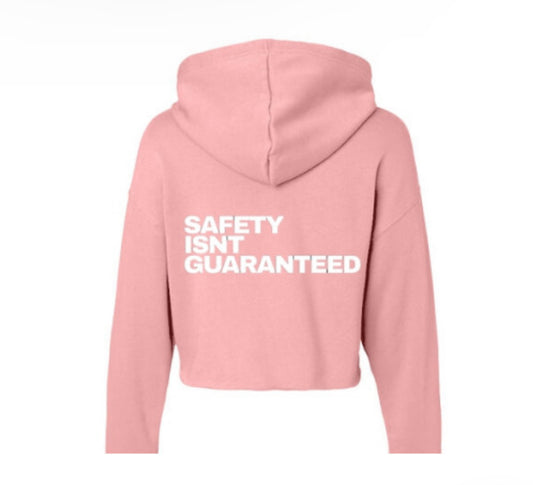 Safety Isnt Guaranteed Hoodie