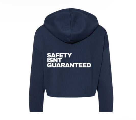 Safety Isnt Guaranteed Hoodie