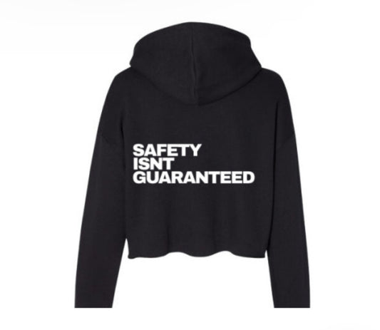 Safety Isnt Guaranteed Hoodie