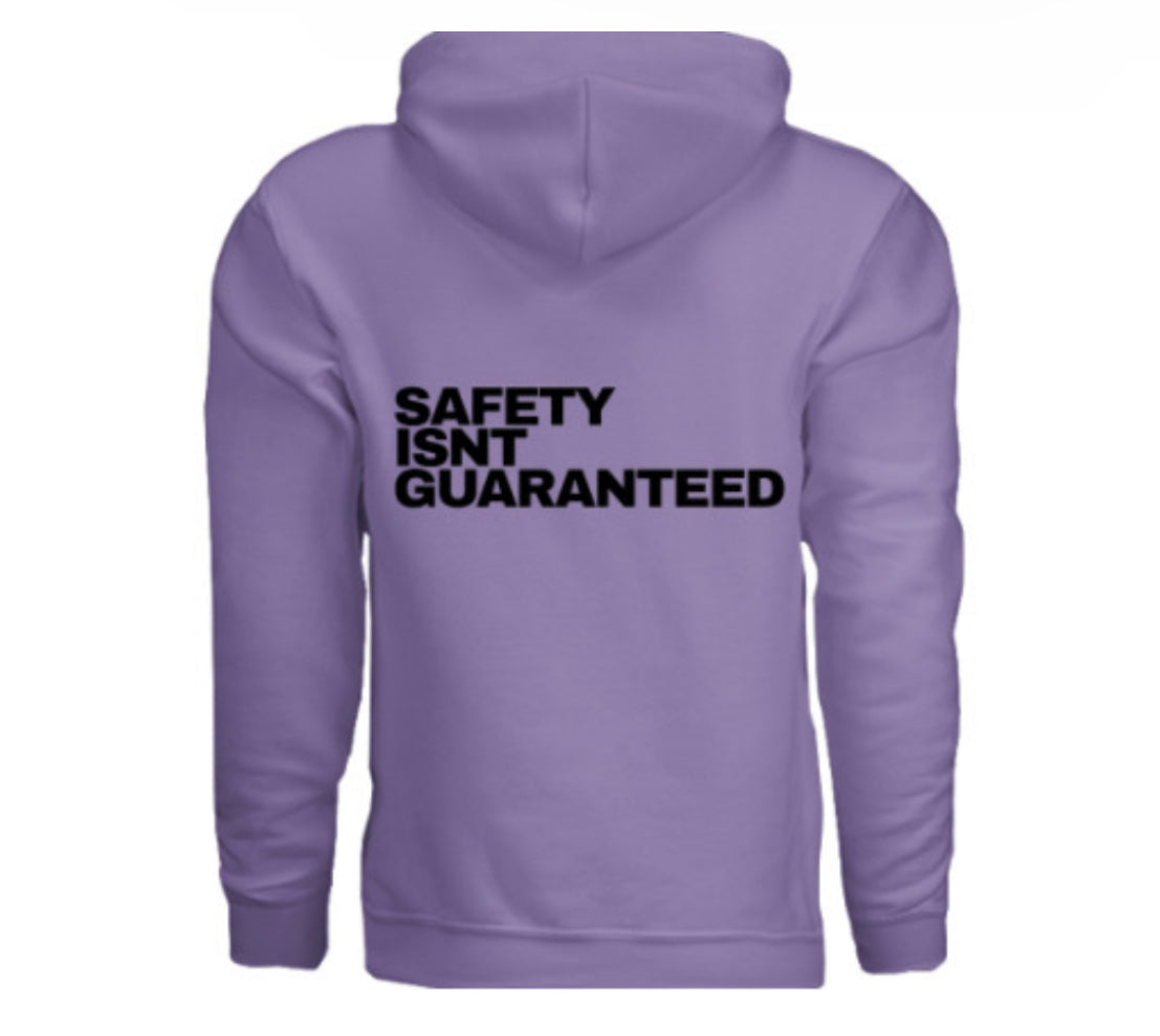 Safety Isnt Guaranteed Hoodie