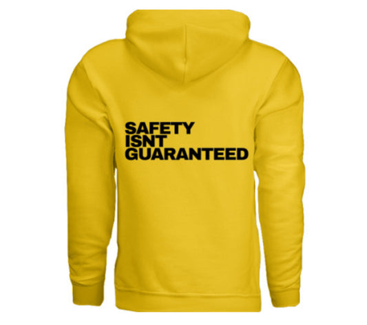 Safety Isnt Guaranteed Hoodie