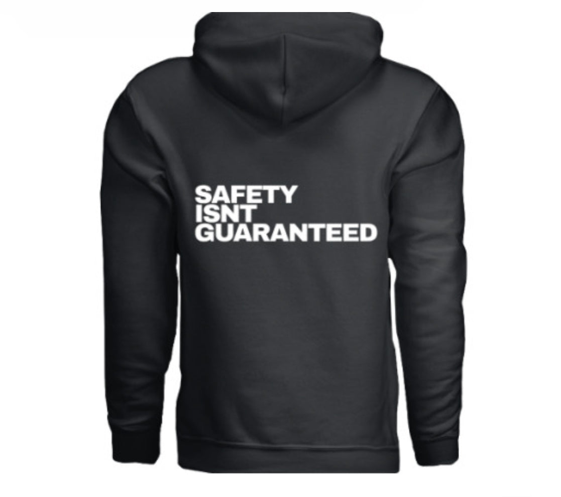Safety Isnt Guaranteed Hoodie