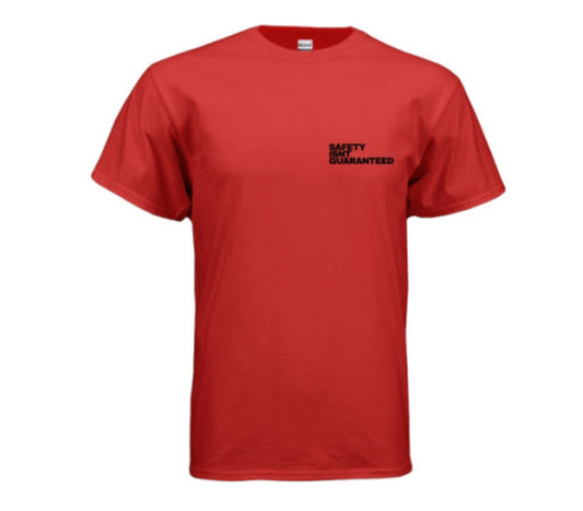 Safety Isnt Guaranteed T-shirt
