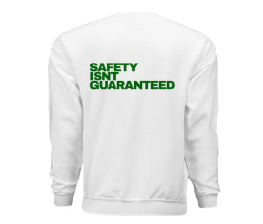 Safety Isnt Guaranteed Sweater