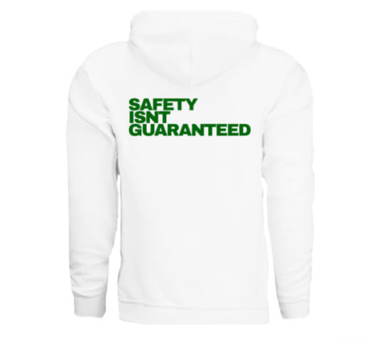Safety Isnt Guaranteed Hoodie