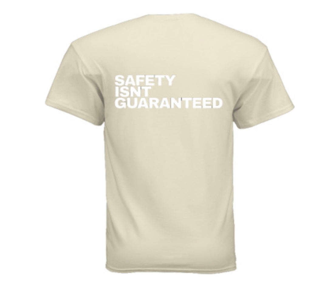 Safety Isnt Guaranteed T-shirt