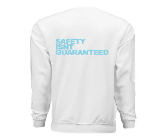 Safety Isnt Guaranteed Sweater
