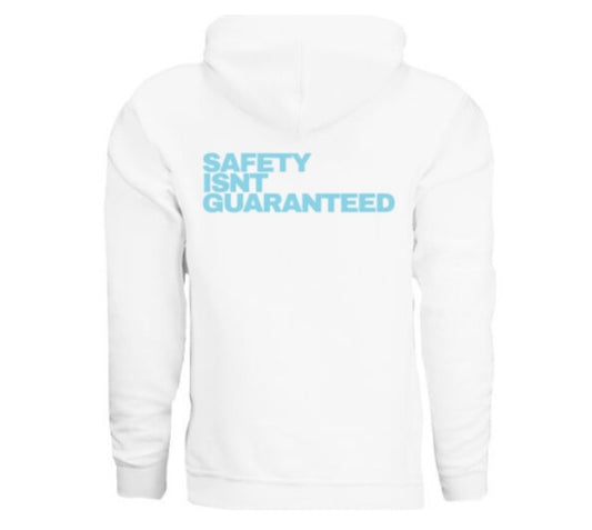 Safety Isnt Guaranteed Hoodie