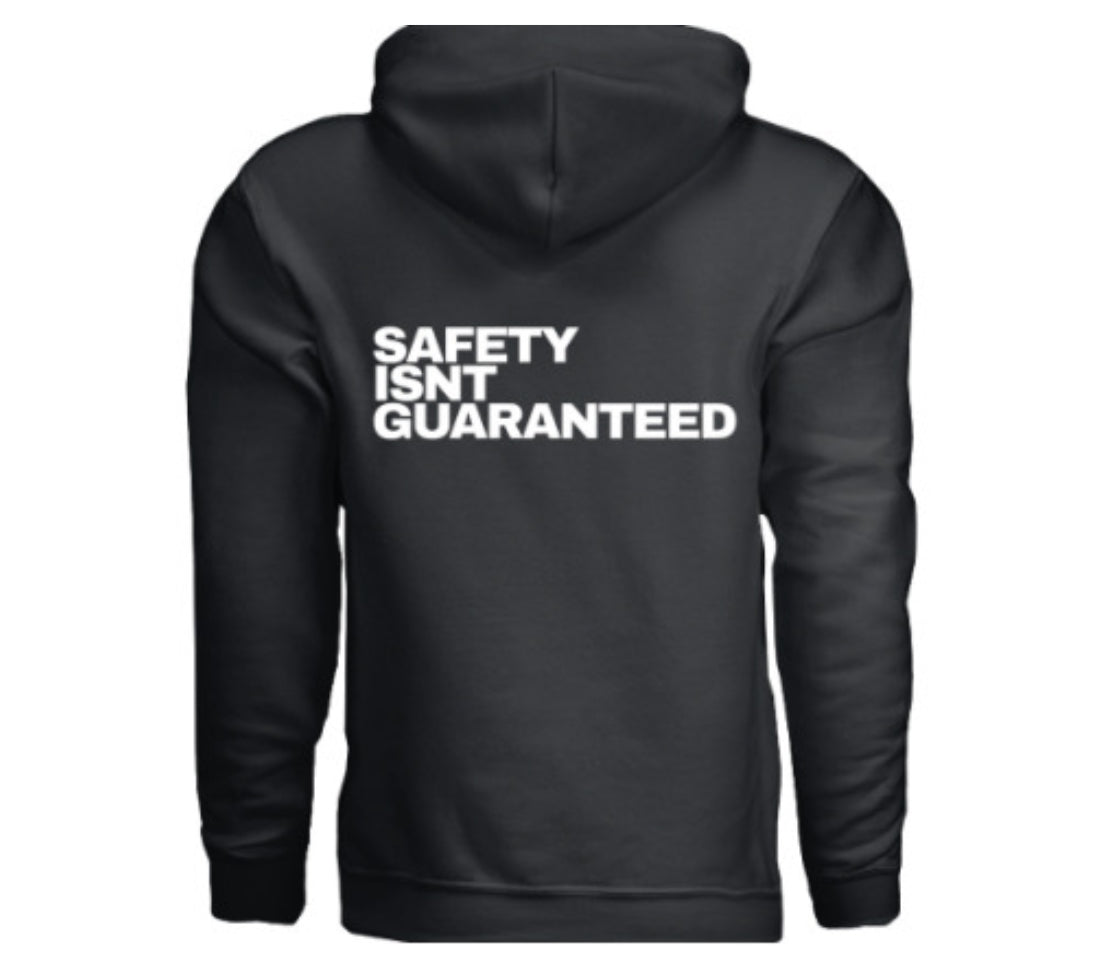Safety Isnt Guaranteed Hoodie