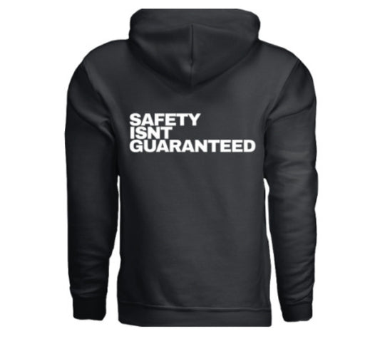 Safety Isnt Guaranteed Hoodie