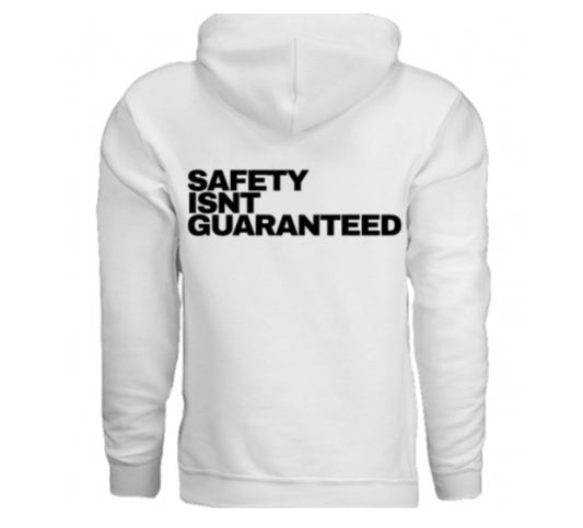 Safety Isnt Guaranteed Hoodie