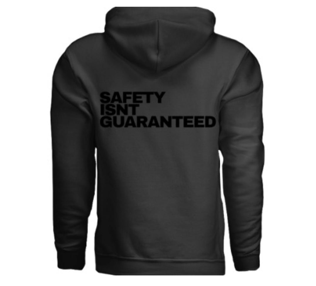 Safety Isnt Guaranteed Hoodie