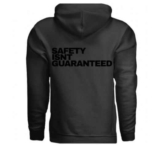 Safety Isnt Guaranteed Hoodie