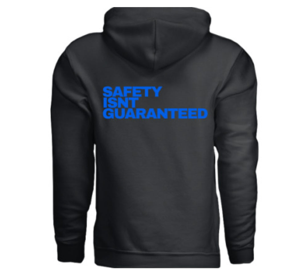 Safety Isnt Guaranteed Hoodie