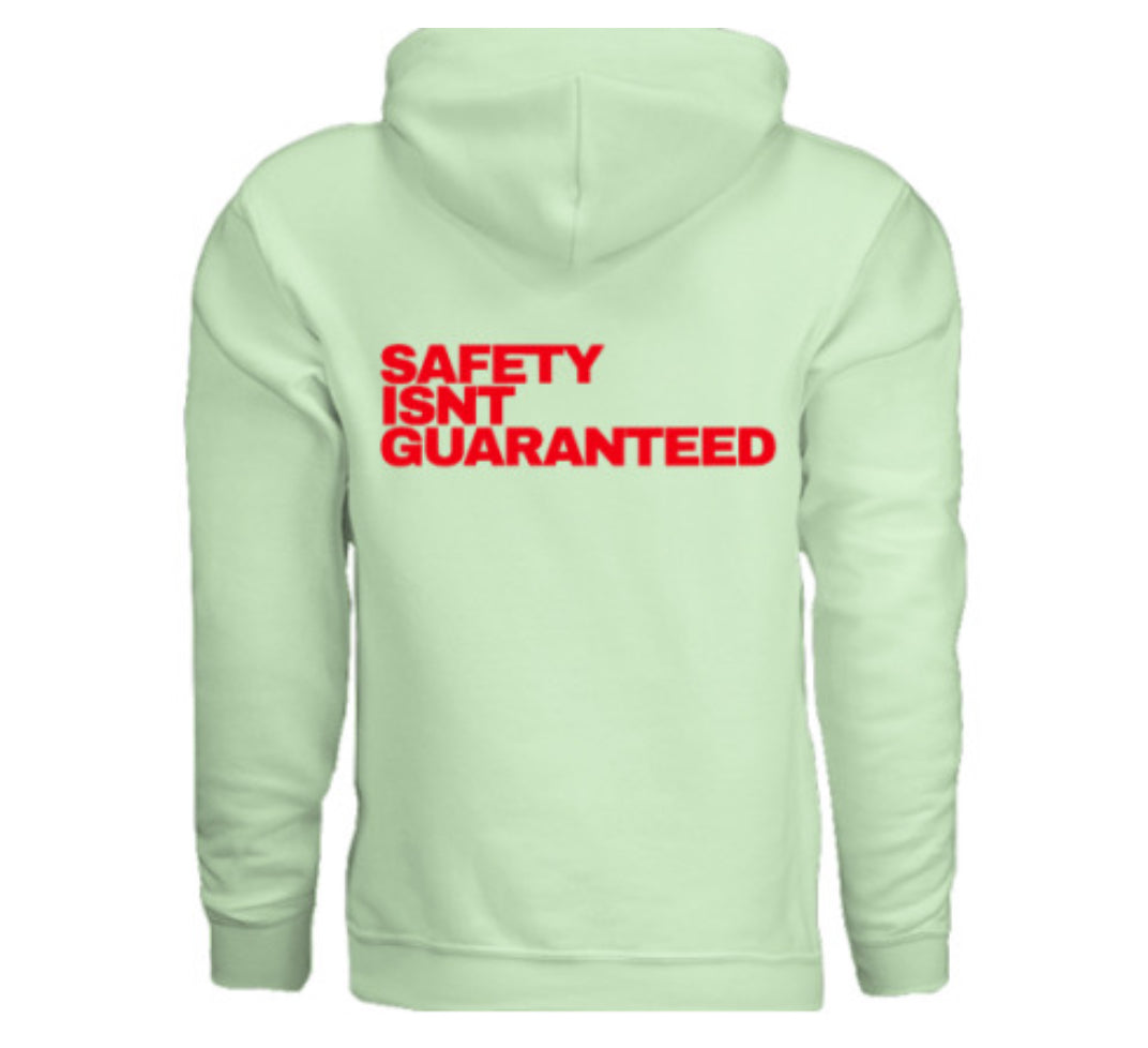 Safety Isnt Guaranteed Hoodie