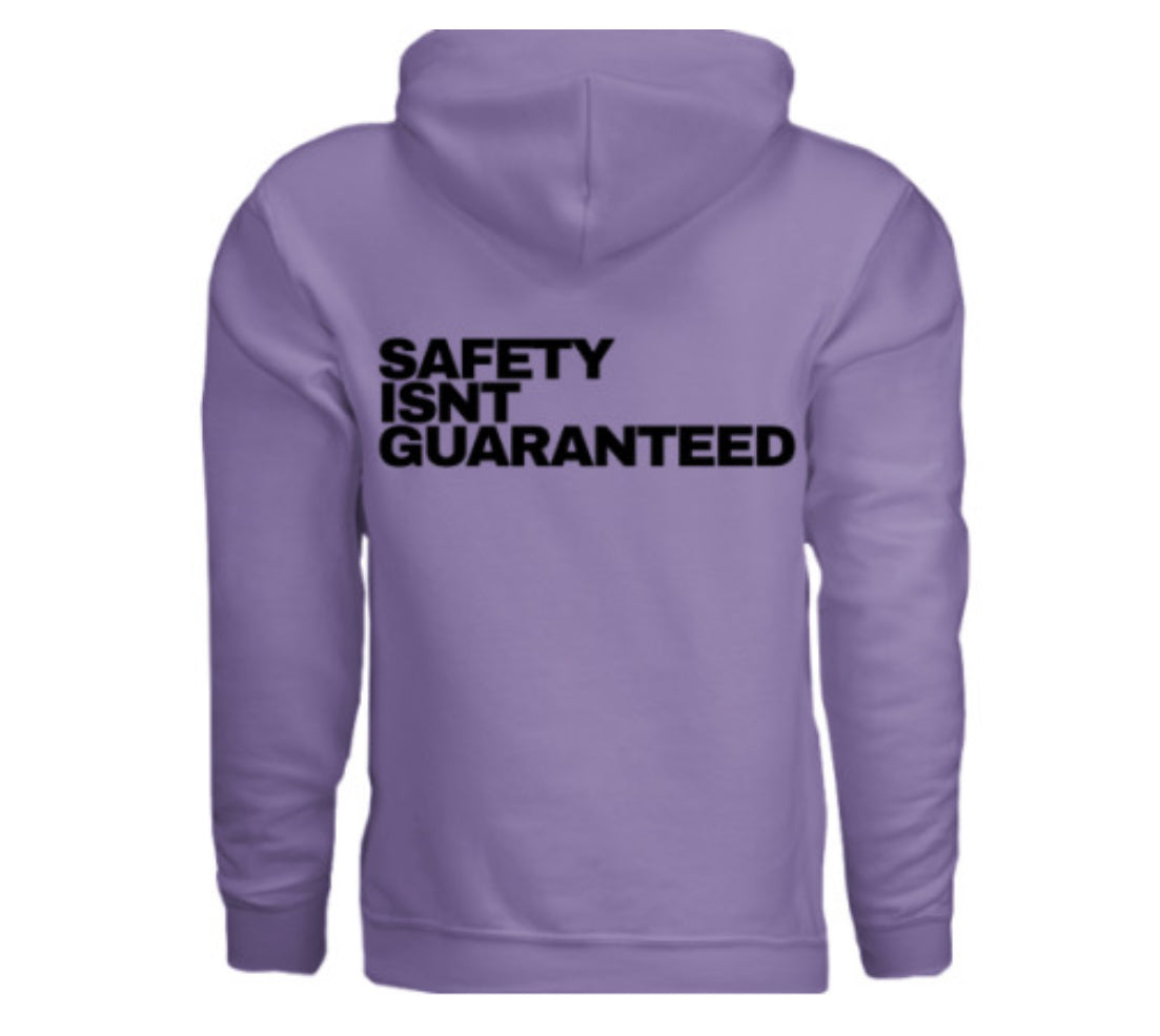 Safety Isnt Guaranteed Hoodie