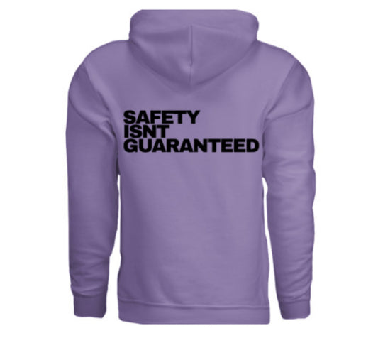 Safety Isnt Guaranteed Hoodie