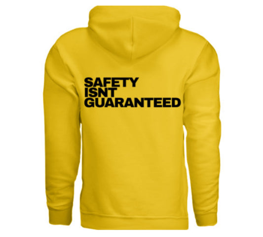 Safety Isnt Guaranteed Hoodie
