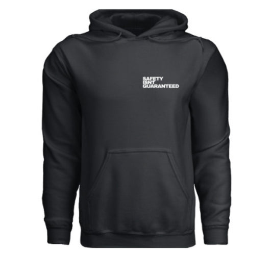 Safety Isnt Guaranteed Hoodie