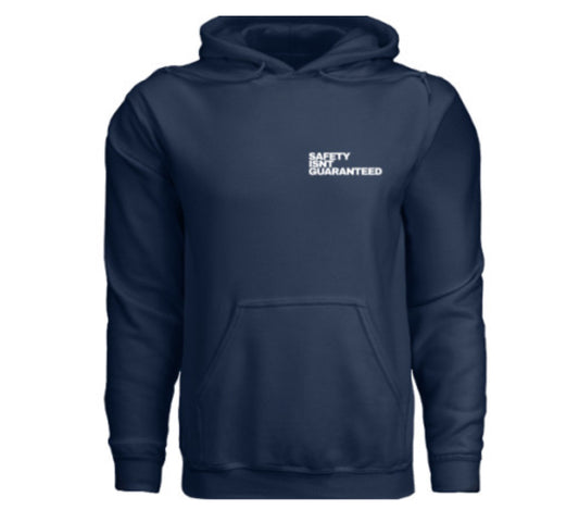 Safety Isnt Guaranteed Hoodie