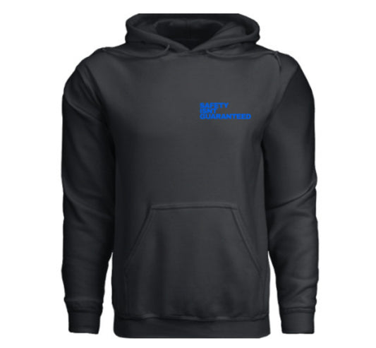 Safety Isnt Guaranteed Hoodie
