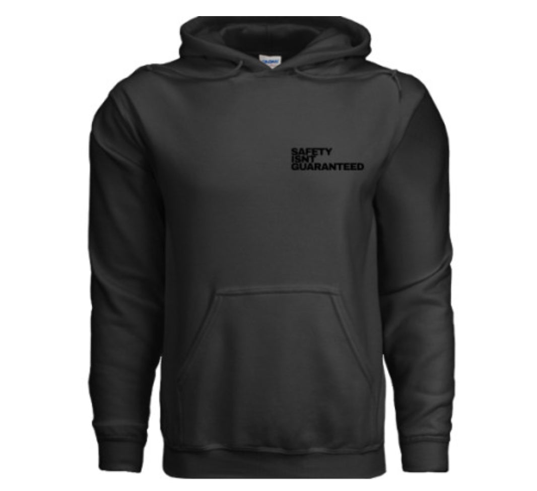 Safety Isnt Guaranteed Hoodie