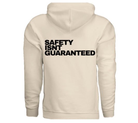 Safety Isnt Guaranteed Hoodie