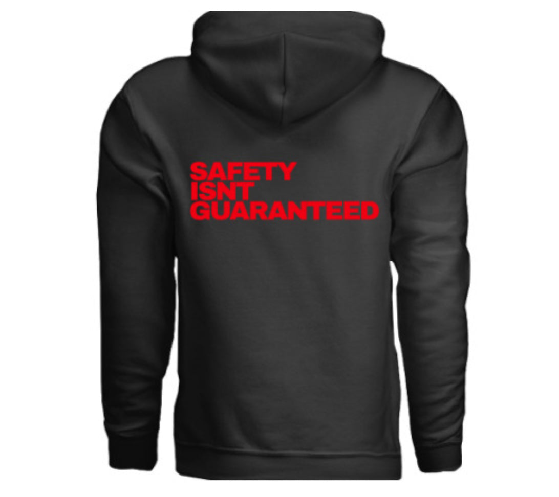 Safety Isnt Guaranteed Hoodie