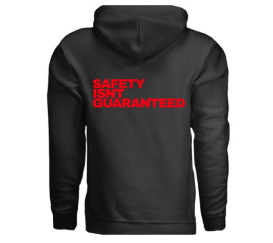 Safety Isnt Guaranteed Hoodie