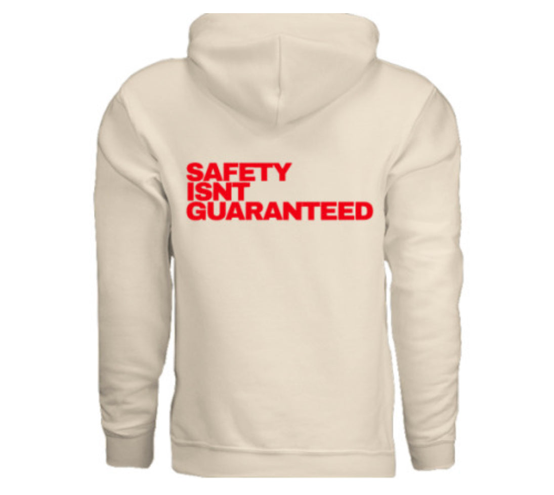 Safety Isnt Guaranteed Hoodie