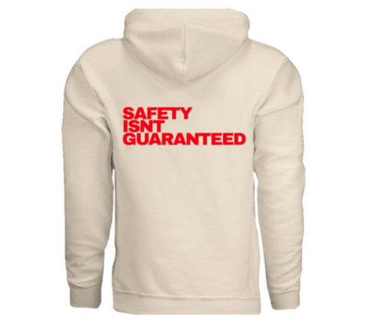 Safety Isnt Guaranteed Hoodie