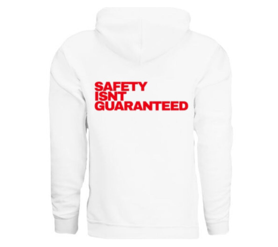 Safety Isnt Guaranteed Hoodie
